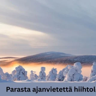 Parasta ajanvietettä hiihtolomalle