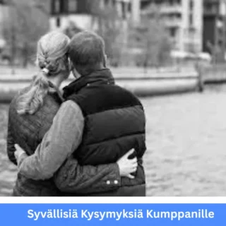 Syvällisiä kysymyksiä kumppanille